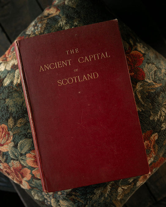 The Ancient Capital of Scotland Book